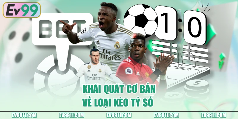 Khái quát cơ bản về loại kèo tỷ số