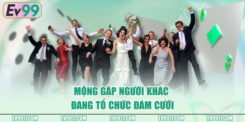 Mộng gặp người khác đang tổ chức đám cưới